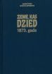 Zeme, kas dzied.1873.gads