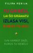 Tu gribēsi, lai šo grāmatu izlasa visi, kurus Tu mīli